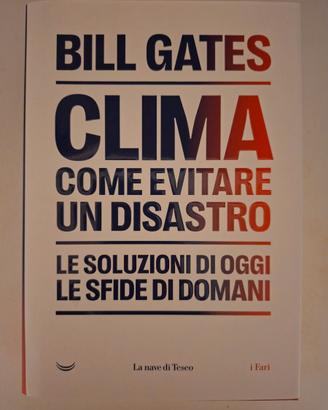 Clima, come evitare un disastro - B. Gates