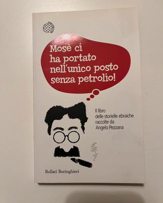 Mosè ci ha portato nell’unico posto senza petrolio