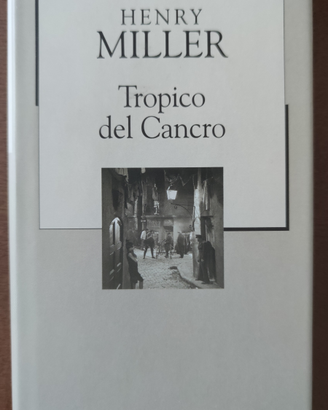 Tropico del Cancro. Henry Miller