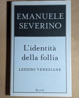 L'identità della follia, Severino 2007
