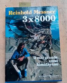 MESSNER - 3 x 8000. Il mio grande anno himalayano.