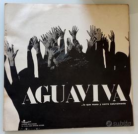 Vinile 33 giri - Aguaviva, La que mana y corre