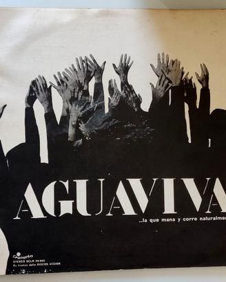 Vinile 33 giri - Aguaviva, La que mana y corre
