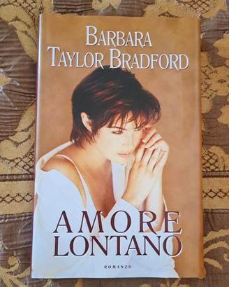 Romanzo di B. Taylor Bradford "Amore lontano"
