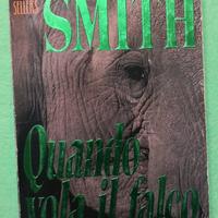 Quando vola il falco.  Wilbur Smith. Mondadori