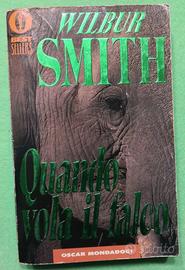 Quando vola il falco.  Wilbur Smith. Mondadori