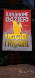 Sandrone Dazieri  - Uccidi  i ricchi  -