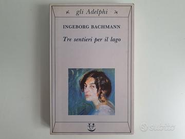 Tre Sentieri Per il Lago - I.Bachmann - Adelphi