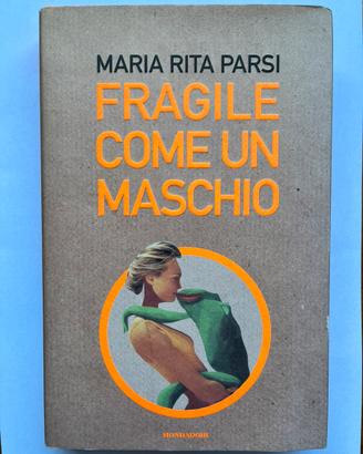 Libro - Fragile come un maschio, Maria Rita Parsi