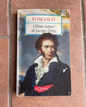 Ultime Lettere di Jacopo Ortis - Ugo Foscolo