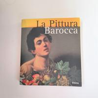 Libro d'arte La Pittura Barocca edito da Electa.