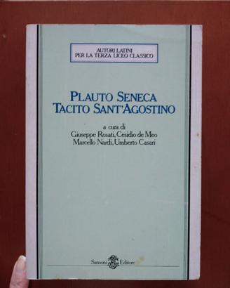 Autori Latini. Plauto Seneca Tacito Sant'Agostino,