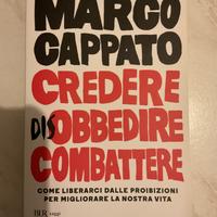 Marco Cappato - Credere disobbedire combattere