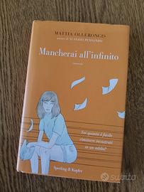 Libro Mancherai all'infinito di Mattia Ollerongis
