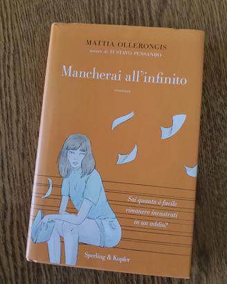 Libro Mancherai all'infinito di Mattia Ollerongis