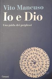 'Io e Dio' - Vito Mancuso - ed. Garzanti