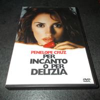 Dvd film Per incanto o per delizia Penelope Cruz