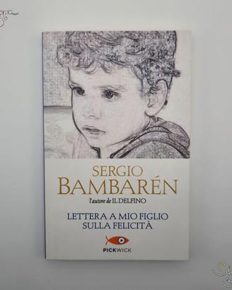 Libro Lettera a mio figlio sulla felicità Bambaren