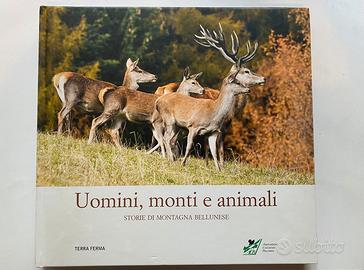UOMINI, MONTI E ANIMALI storie di montagna bellun