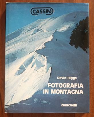 David Higgs - Fotografia in montagna - Zanichelli