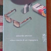 Edoardo Albinati - Vita e morte di un ingegnere