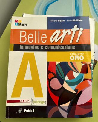 Belle Arti Immagine e Comunicazione Vol A ORO