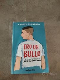"Ero un bullo"