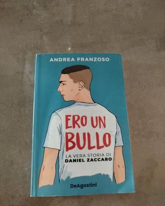 "Ero un bullo"