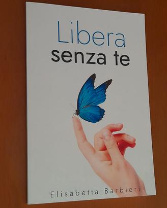 Libera senza te", scritto da Elisabetta Barbieri.