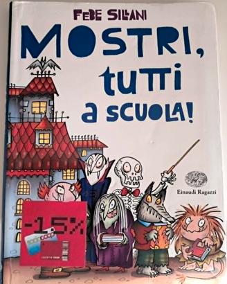 Libro "Mostri, tutti a scuola" di Febe Sillani