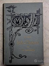 Libro Antico 1894 "L'Art Indo-Chinois"