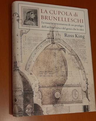 La cupola di Brunelleschi. La nascita avventurosa