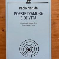 Pablo Neruda - Poesie d’Amore e di Vita