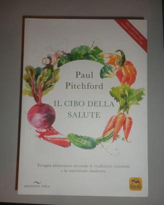 Il cibo della salute - Paul Pitchford
