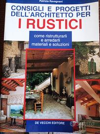 consigli e progetti dell architetto per i Rustici