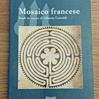 Libro MOSAICO FRANCESE Studi in onore di Castoldi