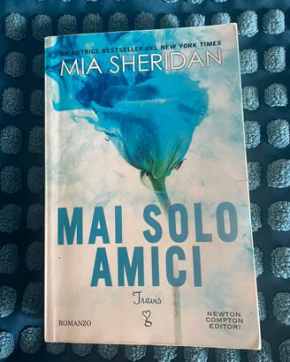 Mai solo amici di Mia Sheridan