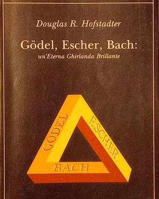 GÖDEL, ESCHER, BACH: UN'ETERNA GHIRLANDA BRILLANTE