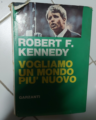 Vogliamo un mondo più nuovo Robert F. KENNEDY
