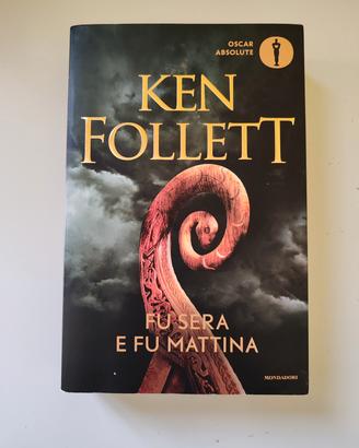 E fu sera e fu mattina - Ken Follett