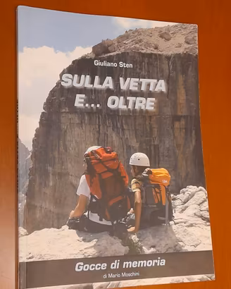 Sulla vetta e... oltre. Gocce di memoria
