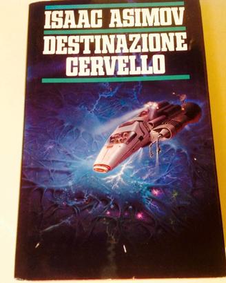 Isaac Asimov DESTINAZIONE CERVELLO (Viaggio alluci