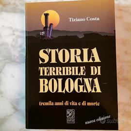 Storia terribile di Bologna_T.Costa _ nuova edizio