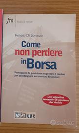 Come non perdere in borsa - Renato Di Lorenzo