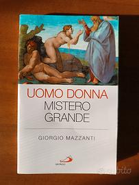 Uomo donna, mistero grande - Giorgio Mazzanti