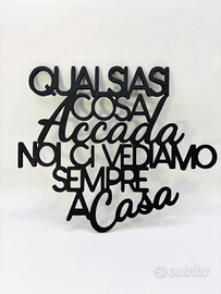 Scritta decorativa 3D “Ci vediamo sempre a casa”