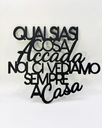 Scritta decorativa 3D “Ci vediamo sempre a casa”