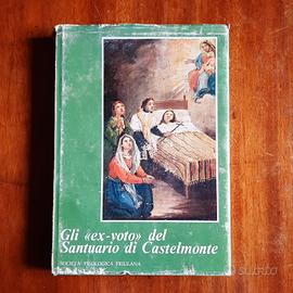 Gli ex voto del Santuario di Castelmonte