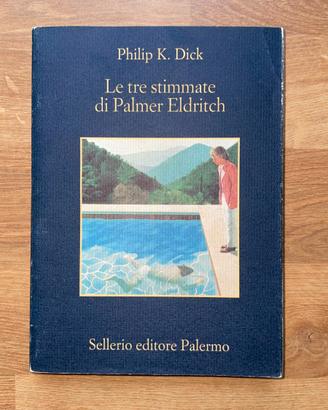 Philip K. Dick Le tre stimmate di Palmer Eldritch