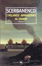 SCERBANENCO I milanesi ammazzano al sabato